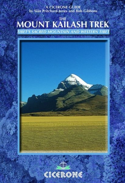 The Mount Kailash Trek: Tibet's Sacred Mountain and Western Tibet - Sian Pritchard-Jones - Livros - Cicerone Press - 9781852845148 - 1 de dezembro de 2007