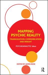 Cover for James Rose · Mapping Psychic Reality: Triangulation, Communication, and Insight - The Psychoanalytic Ideas Series (Paperback Book) (2011)