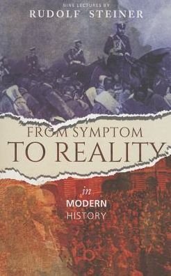 Cover for Rudolf Steiner · From Symptom to Reality: In Modern History (Paperback Bog) (2015)