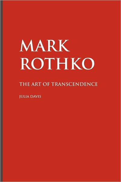 Cover for Julia Davis · Mark Rothko: The Art of Transcendence (Paperback Book) [4th Revised edition] (2011)