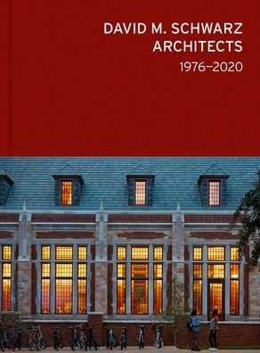 Cover for David M. Schwarz Architects: 1976–2020 (Hardcover Book) (2024)