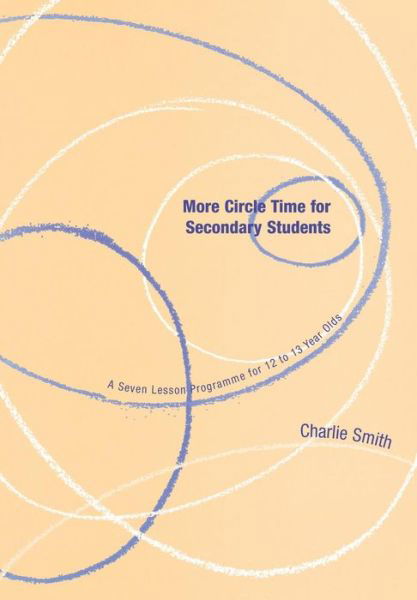 More Circle Time for Secondary Students: A Seven Lesson Programme for 12 to 13 Year Olds - Lucky Duck Books - Charlie Smith - Bücher - Lucky Duck Publishing - 9781904315148 - 1. September 2003