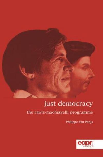 Cover for Philippe Van Parijs · Just Democracy: The Rawls-Machiavelli Programme (Paperback Book) (2011)