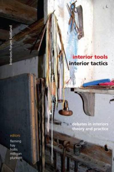 Cover for Edward Hollis · Interior Tools Interior Tactics: Debates in Interiors Theory and Practice (Paperback Book) (2011)