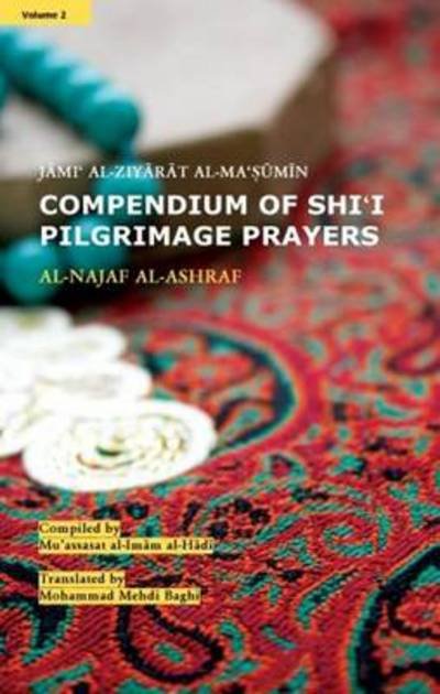 Cover for Muassasat Al-imam Al-hada · Compendium of Shi'i Pilgrimage Prayers: Volume 2: Al-Najaf Al-Ashraf (Paperback Book) (2014)