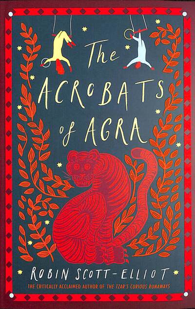 Cover for Robin Scott-Elliot · The Acrobats of Agra (Paperback Book) (2020)