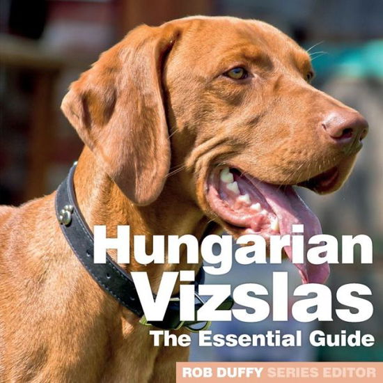 Cover for Rob Duffy · Hungarian Vizslas: The Essential Guide (Paperback Book) (2020)