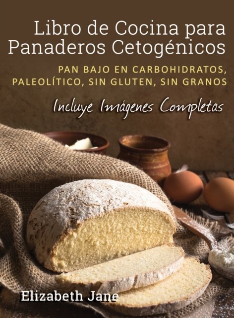Cover for Elizabeth Jane · Libro de Cocina para Panaderos Cetogenica (Gebundenes Buch) (2020)