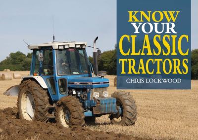 Cover for Chris Lockwood · Know Your Classic Tractors - Know Your (Paperback Book) [2 New edition] (2021)