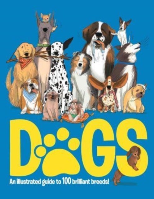 Cover for Annabel Griffin · Dogs: An Illustrated Guide to 100 Brilliant Breeds (Hardcover Book) (2023)
