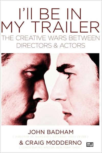 Cover for Craig Modderno · I'll Be In My Trailer!: The Creative Wars Between Directors and Actors (Paperback Book) (2006)