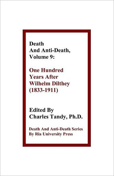 Cover for Charles Tandy · Death and Anti-death, Volume 9: One Hundred Years After Wilhelm Dilthey (1833-1911) (Paperback Book) (2011)
