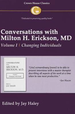 Cover for Jay Haley · Conversations with Milton H. Erickson MD Vol 1: Volume I, Changing Individuals (Paperback Bog) (2013)