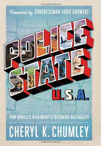 Cover for Cheryl K. Chumley · Police State USA: How Orwell's Nightmare is Becoming our Reality (Hardcover Book) (2014)