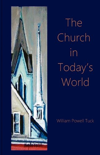 Cover for William Powell Tuck · The Church in the Today's World (Paperback Book) (2011)