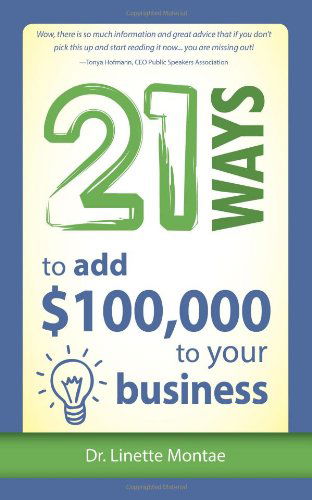 Cover for Linette Montae · 21 Ways to Add $100,000 to Your Business (Paperback Book) (2013)