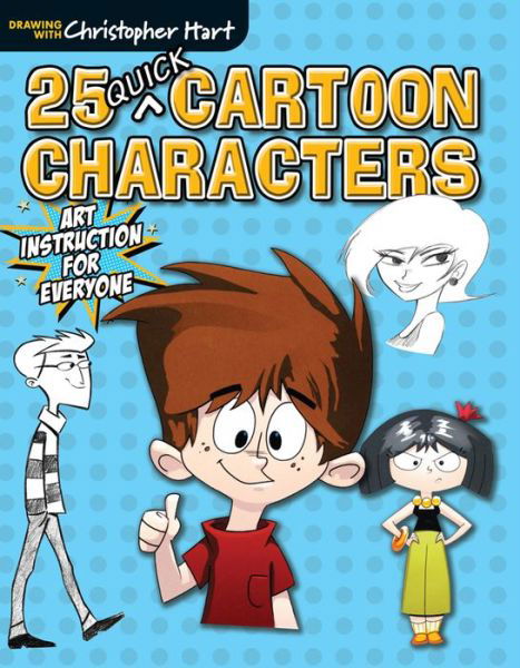 25 Quick Cartoon Characters - C Hart - Livres - Sixth & Spring Books - 9781942021148 - 4 août 2015