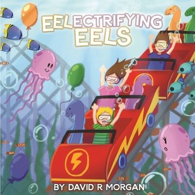 Cover for David R Morgan · Eel-ectrifying Eels (Paperback Book) (2020)