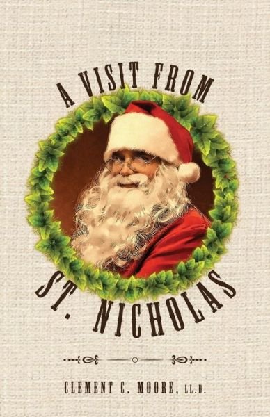Cover for Clement C Moore · A Visit from Saint Nicholas: Twas The Night Before Christmas With Original 1849 Illustrations (Paperback Book) (2017)