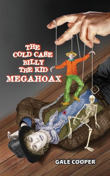 Cover for Cooper Gale · The Cold Case Billy the Kid Megahoax (Innbunden bok) (2019)