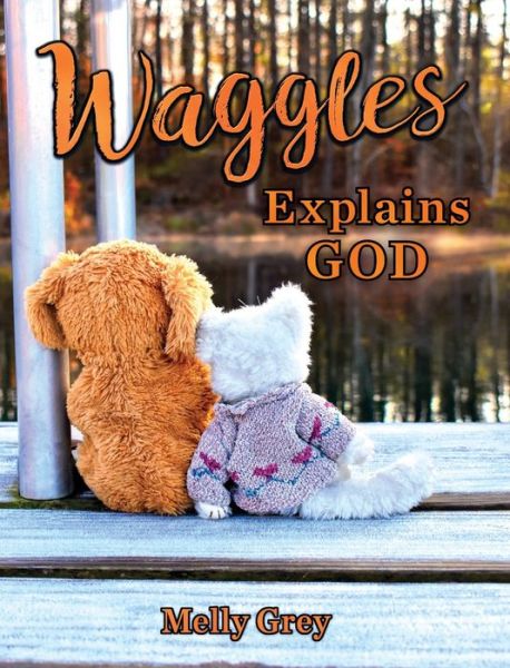 Cover for Melly Grey · Waggles Explains God (Hardcover Book) (2022)