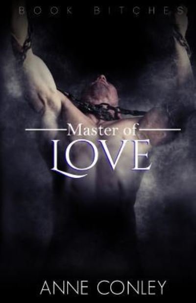 Cover for Anne Conley · Master of Love (Paperback Bog) (2019)