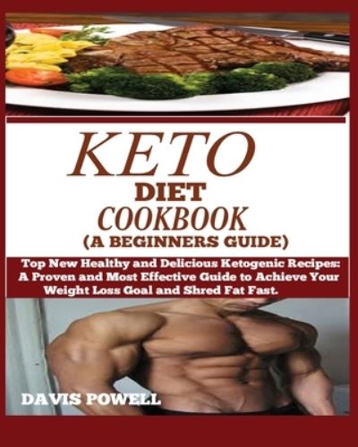 Keto Diet Cookbook (a Beginner's Guide) - Davis Powell - Books - Jossy - 9781950772148 - October 5, 2019