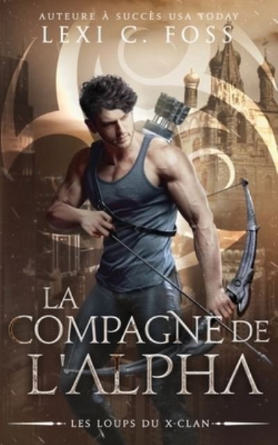 Cover for Lexi C Foss · La Compagne de l'Alpha (Pocketbok) (2021)