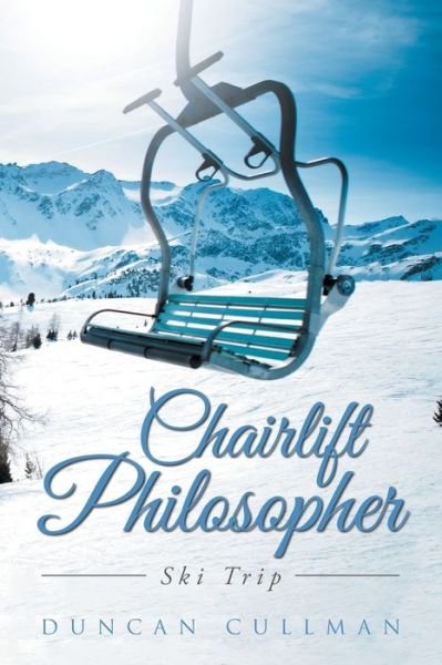 Cover for Duncan Cullman · Chairlift Philosopher (Paperback Book) (2021)