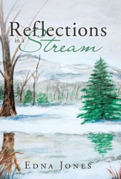 Cover for Edna Jones · Reflections in a Stream (Hardcover Book) (2018)