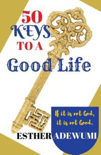 Cover for Pst Esther Oluyemisi Adewumi · 50 Keys to a Good Life (Paperback Book) (2017)