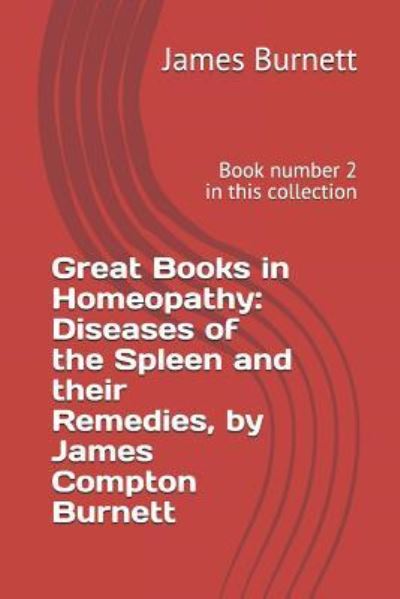 Cover for James Compton Burnett · Great Books in Homeopathy (Paperback Book) (2018)