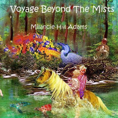 Cover for Milancie Hill Adams · Voyage Beyond The Mists (Paperback Book) (2017)