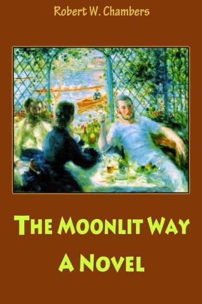 Cover for Robert W. Chambers · The Moonlit Way (Paperback Book) (2018)