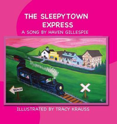 Cover for Haven Gillespie · The Sleepytown Express: A Song by Haven Gillespie (Hardcover Book) (2016)