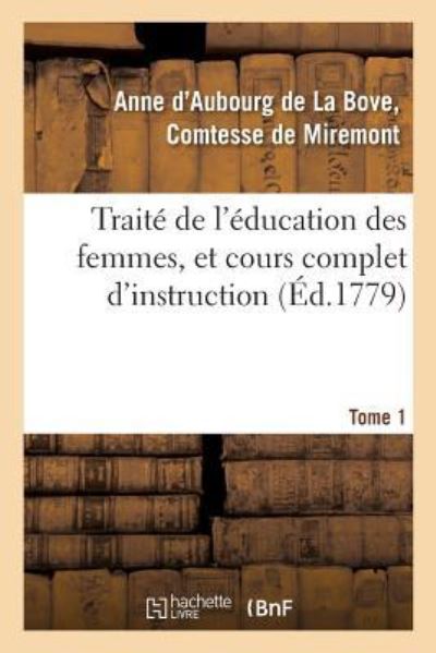 Cover for Miremont · Traite de l'Education Des Femmes, Et Cours Complet d'Instruction. Tome 1 (Paperback Book) (2016)