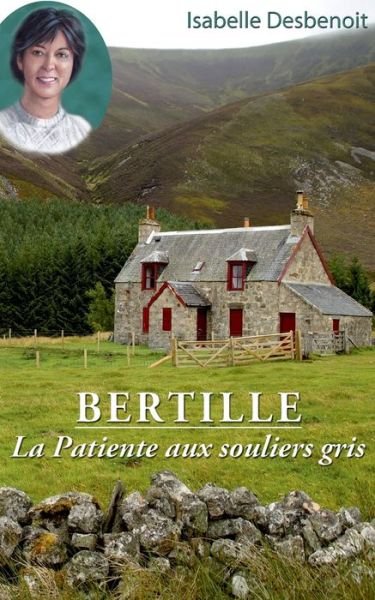 Cover for Isabelle Desbenoit · BERTILLE La Patiente aux souliers gris (Paperback Bog) (2022)