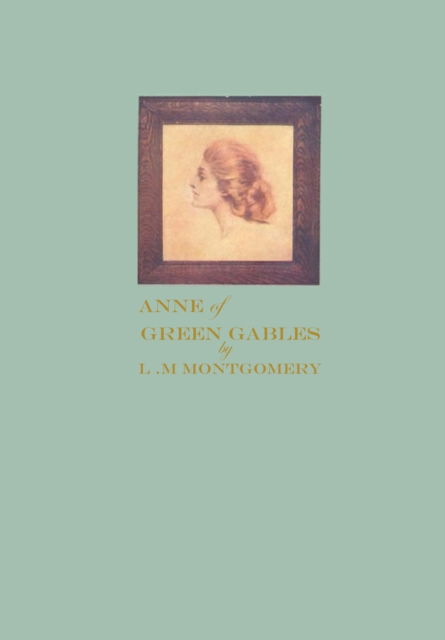 Cover for L M Montgomery · Anne of Green Gables Hardback (Hardcover Book) (1908)