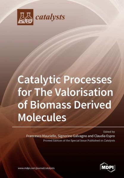 Cover for Francesco Mauriello · Catalytic Processes for The Valorisation of Biomass Derived Molecules (Paperback Book) (2019)