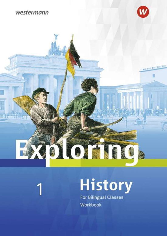 Exploring History 1 workbook - - Books - Bildungshaus Schulbuchverlage Westermann - 9783141118148 - February 1, 2019