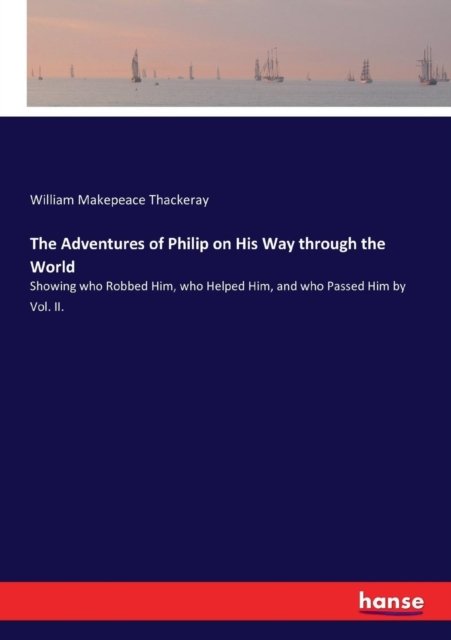 Cover for William Makepeace Thackeray · The Adventures of Philip on His Way through the World (Paperback Book) (2017)