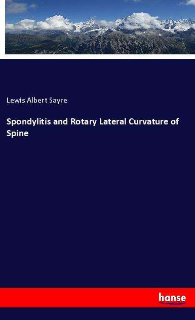 Cover for Sayre · Spondylitis and Rotary Lateral Cu (Book)