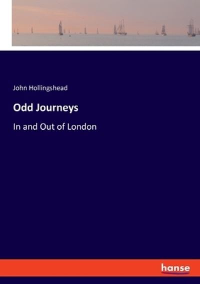 Cover for John Hollingshead · Odd Journeys (Pocketbok) (2021)