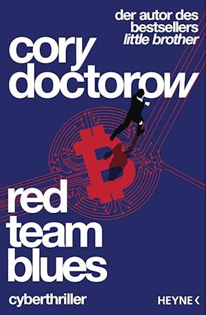 Cover for Cory Doctorow · Red Team Blues Vom JÃ¤ger Zum Gejagten (Bok)