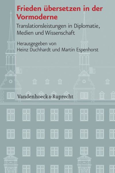 Cover for Heinz Duchhardt · Veroffentlichungen des Instituts fur Europaische Geschichte Mainz: Translationsleistungen in Diplomatie, Medien und Wissenschaft (Hardcover Book) [German edition] (2012)