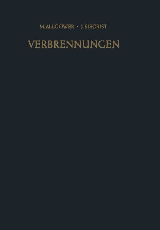 Cover for M Allgoewer · Verbrennungen: Pathophysiologie - Pathologie - Klinik - Therapie (Paperback Book) [Softcover Reprint of the Original 1st 1957 edition] (1957)