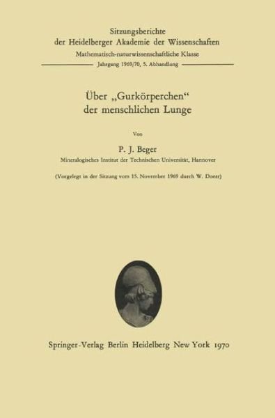 Uber "Gurkorperchen" Der Menschlichen Lunge - Sitzungsberichte Der Heidelberger Akademie Der Wissenschaften / Sitzungsber.heidelberg 69/70 - Paul J. Beger - Boeken - Springer-Verlag Berlin and Heidelberg Gm - 9783540050148 - 1970
