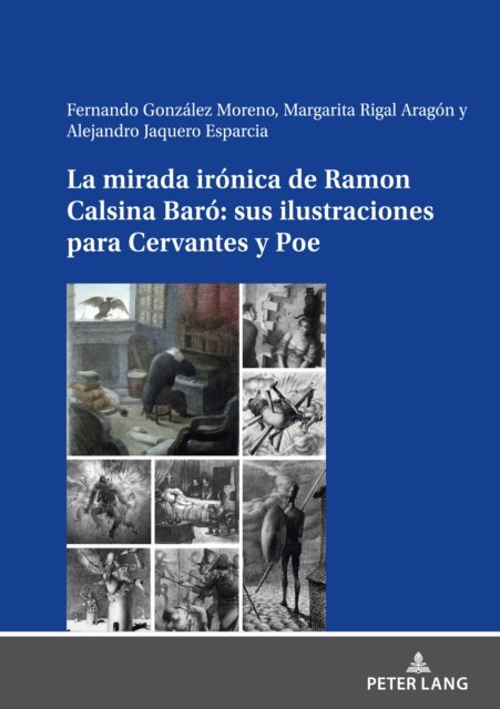 Cover for Gonzalez Moreno Fernando Gonzalez Moreno · La mirada ironica de Ramon Calsina Baro: sus ilustraciones para Cervantes y Poe (Hardcover Book) (2023)
