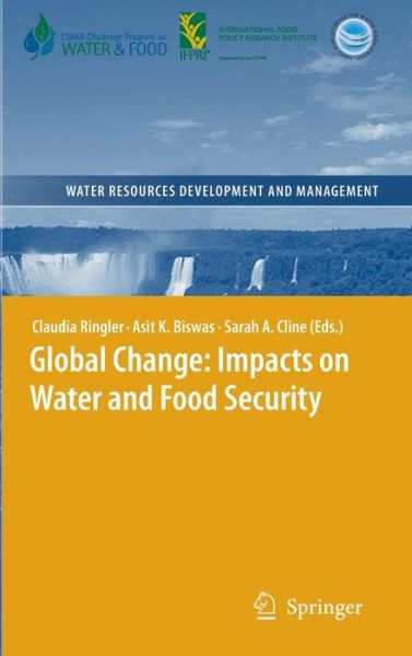 Cover for Claudia Ringler · Global Change: Impacts on Water and food Security - Water Resources Development and Management (Hardcover Book) [2010 edition] (2010)