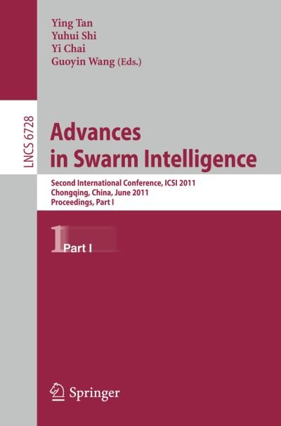 Cover for Ying Tan · Advances in Swarm Intelligence, Part I: Second International Conference, Icsi 2011, Chongqing, China, June 12-15, 2011, Proceedings - Lecture Notes in Computer Science / Theoretical Computer Science and General Issues (Paperback Bog) (2011)